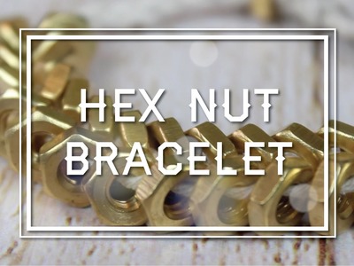 DIY Hex Nut Bracelet | parejeda