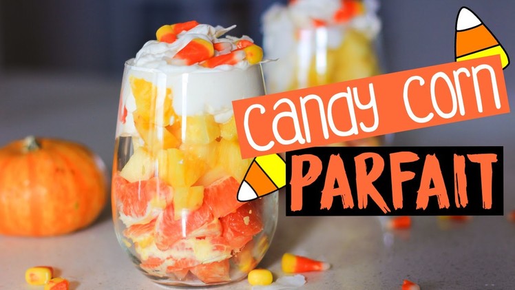 Healthy Candy Corn Parfait! | DIY Halloween Snacks!