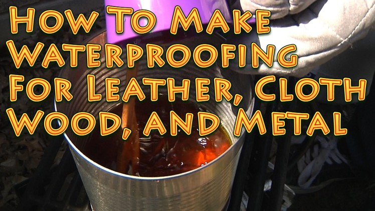 Homemade Waterproofing for Leather Cloth Wood and Metal WORKS GREAT