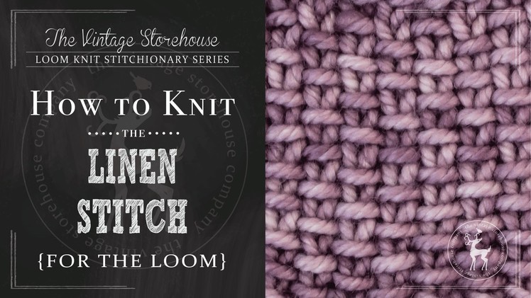 How to Knit the Linen Stitch {For the Loom}