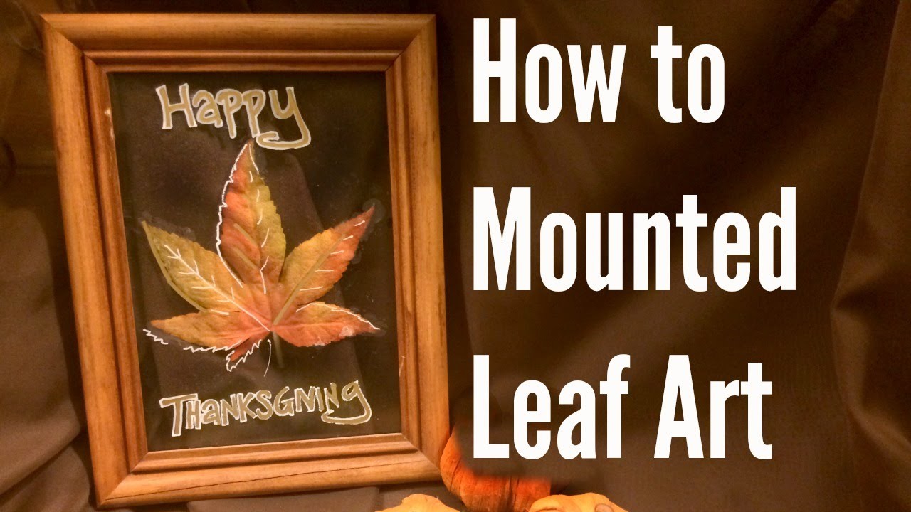 How To Mounted Leaf Art