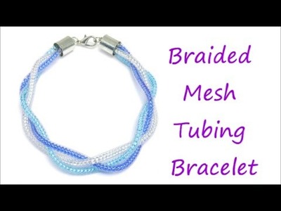 How To: Tubular Mesh Braided Bracelet