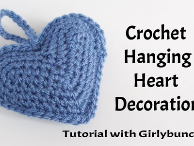 Learn to Crochet with Girlybunches - Hanging Heart Crochet Decoration - How To