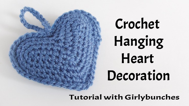 Learn to Crochet with Girlybunches - Hanging Heart Crochet Decoration - How To