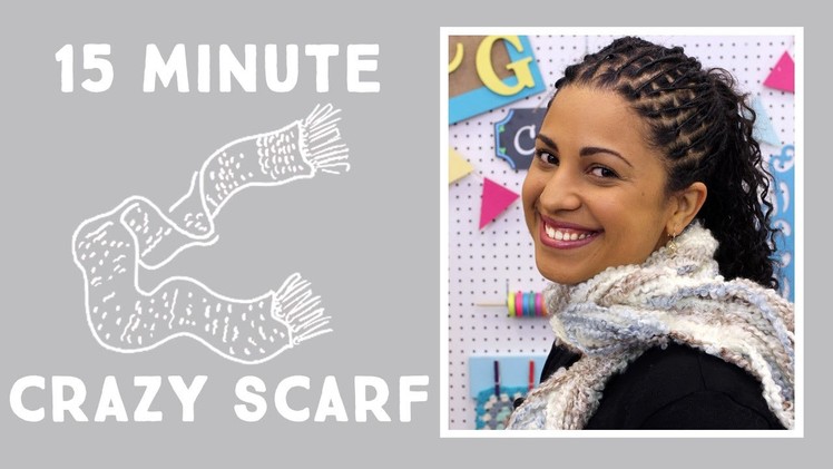 Make a Crazy Yarn Scarf in 15 Minutes!