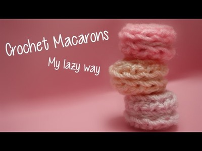 DIY: Crochet Macarons - my lazy way