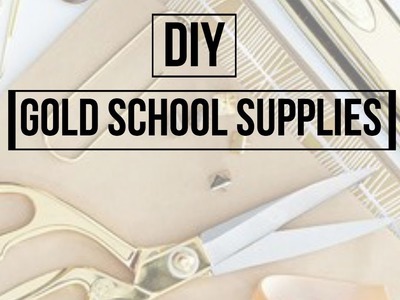 DIY Gold School Supplies | DaynnnsDIY