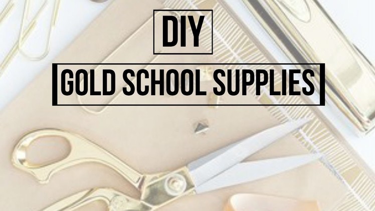 DIY Gold School Supplies | DaynnnsDIY