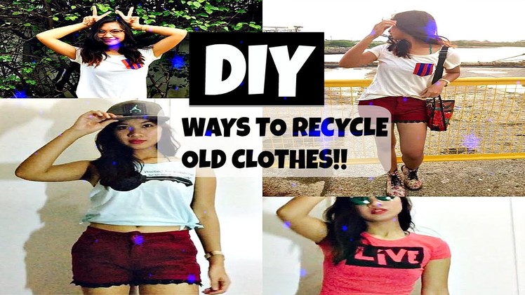 HOW TO: DIY Ways to Recycle Old Clothes!