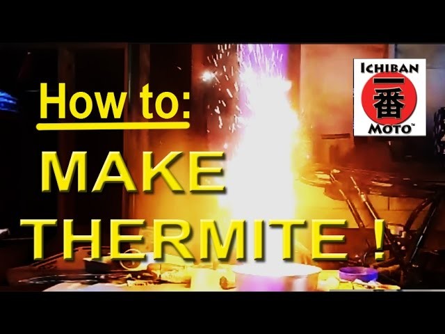 How to make diy thermite for free by ichiban moto