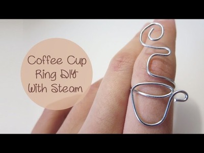 Coffee Cup Fashion Ring DIY with Steam | Sunny DIY