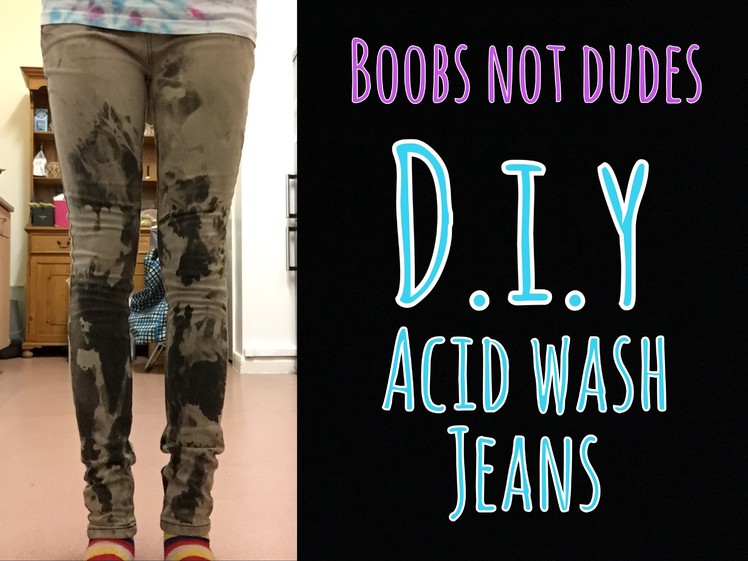D.i.y acid wash jeans || boobs not dudes