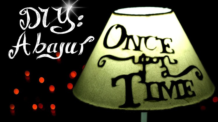 DIY: Abajur Once upon a Time | lampshade