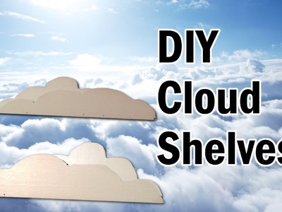 DIY Cloud Shelves