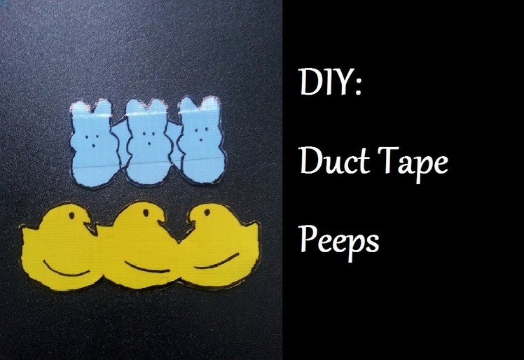 DIY: Duct Tape Peeps