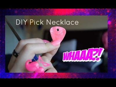 DIY Guitar Pick Necklace w. Elise