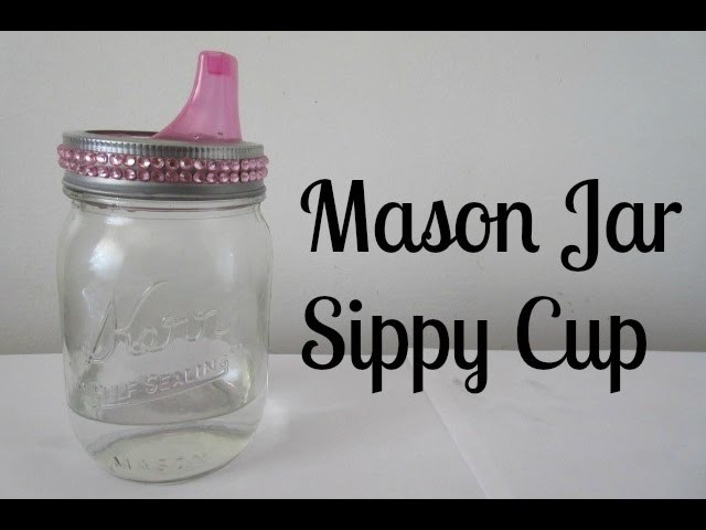 DIY Mason Jar Sippy Cup|Lunababyvlogs