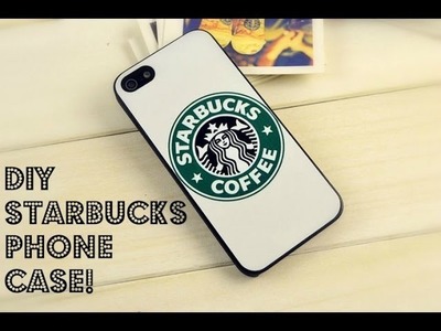 DIY Starbucks Phone Case! ☏