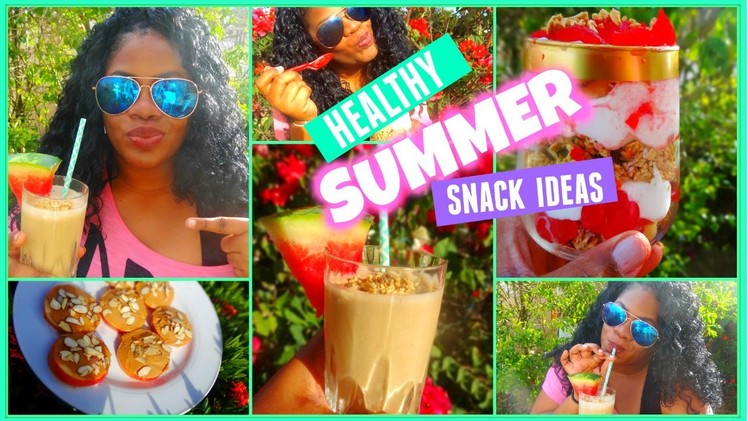 Healthy Summer Snack Ideas 2015 DIY || Curly Belle