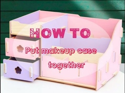 How to put the wood case together? DIY makeup case