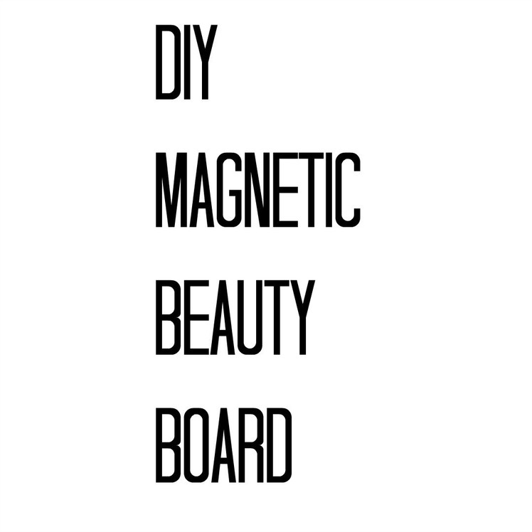 Magnetic Makeup Board | DIY