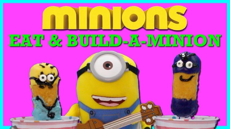Minions Build-a-Minion Opening + DIY Minions Treats EPIC FAIL