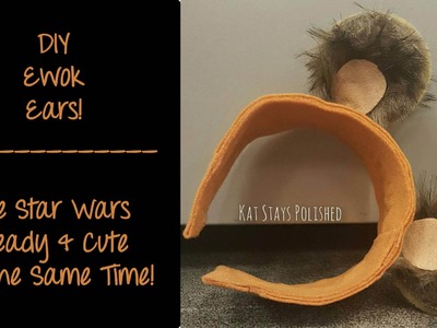 Star Wars:  DIY Ewok Ears | Kat Stays Polished