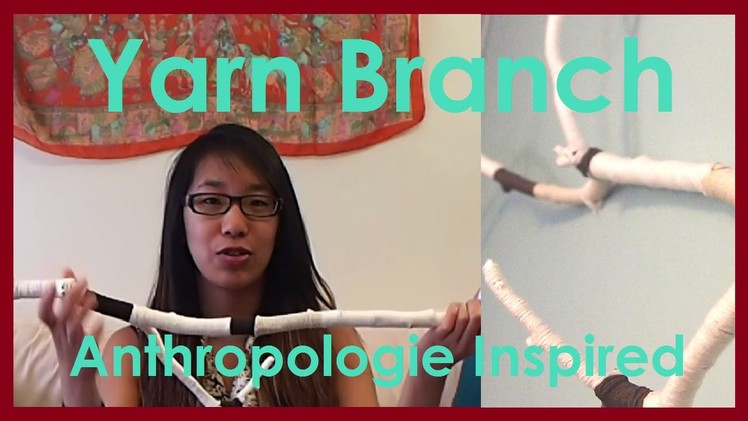 Yarn Branch | Anthropologie Inspired DIY