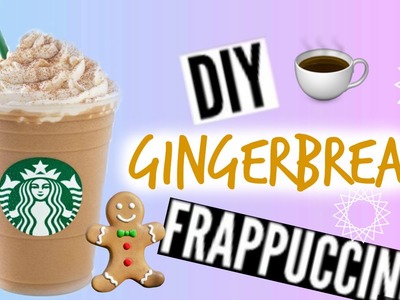 DIY Starbucks Gingerbread Frappuccino