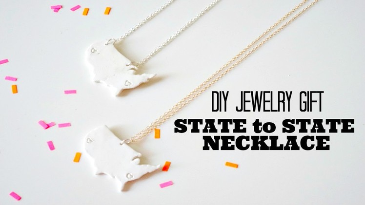 DIY State to State Necklace | Gift for Friends, Family, & Couples