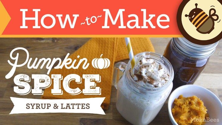How to Make a Pumpkin Spice Latte & Syrup (DIY Recipe)
