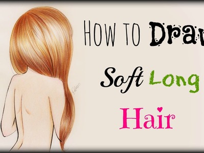 Drawing Tutorial ❤ How to draw and color Soft Long Hair