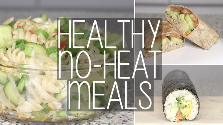 How to | 3 Easy No Heat Healthy Meals for School & Work