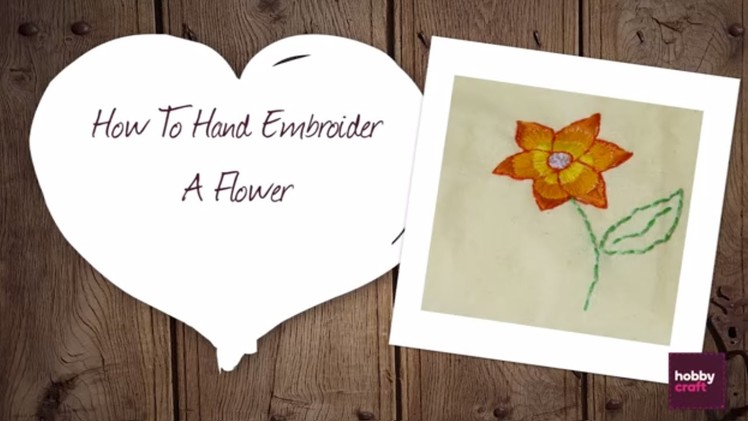 How to Hand Embroider a Flower | Hobbycraft