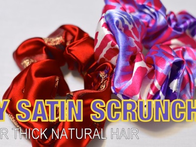 How to make a satin scrunchie for THICK natural hair