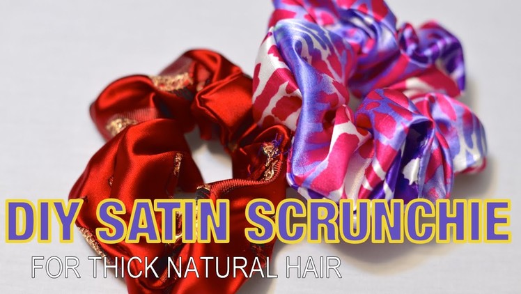 How to make a satin scrunchie for THICK natural hair
