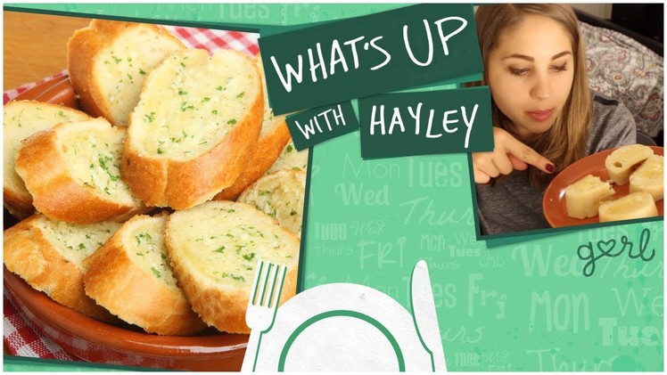 How To Make Homemade Garlic Bread - What's Up With Hayley