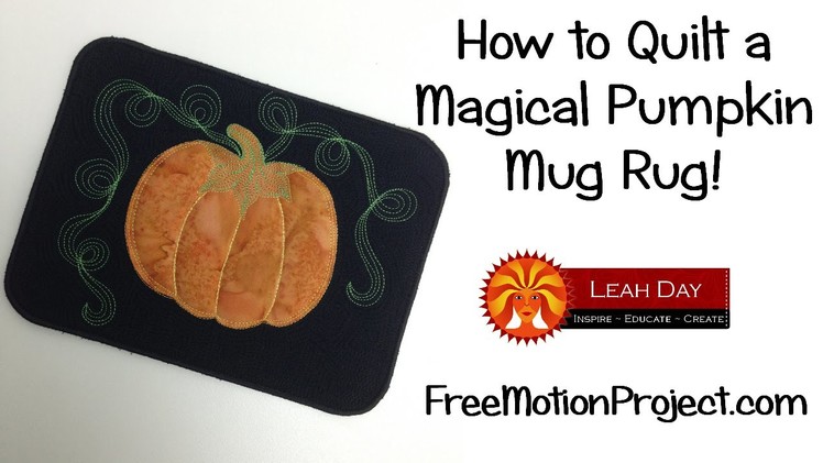 How to Quilt a Magical Pumpkin Mug Rug