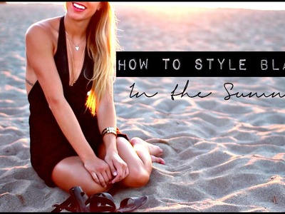 How To Style Black In The Summer ☯