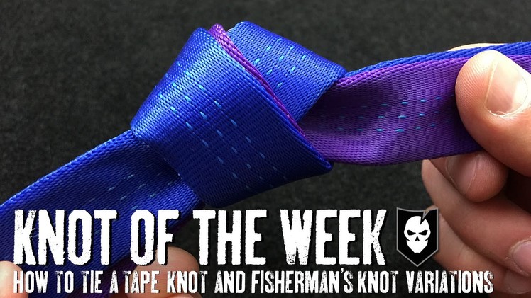 How to Tie a Tape Knot and Fisherman’s Knot Variations - ITS Knot of the Week HD