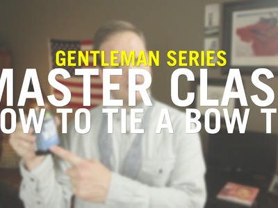 Master Class: How To Tie A Bow Tie