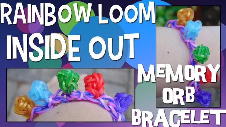 Rainbow Loom Inside Out Memory Orb Bracelet
