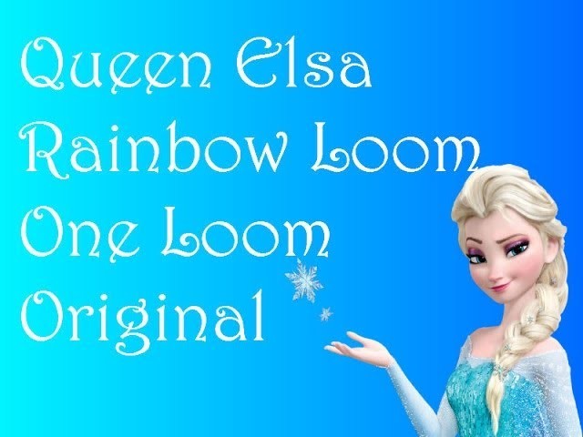 Rainbow Loom Queen Elsa ONE LOOM