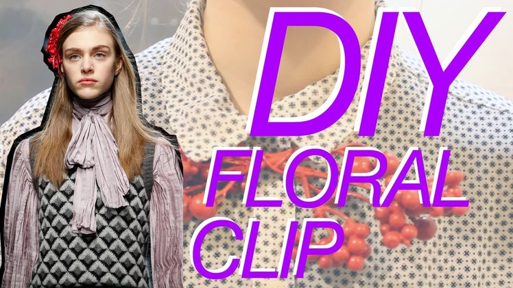DIY FLORAL CLIP | inspired by Gucci