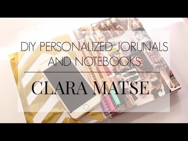 DIY Personalized Journals and Notebooks + Organization | CLARA MATSE