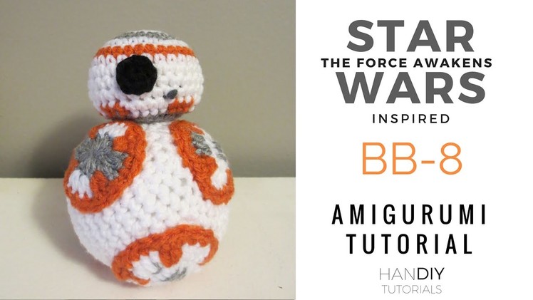 BB-8 Stuffed Toy Amigurumi Crochet Tutorial: Part 1