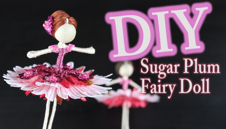 DIY Nutcracker Doll - Sugar Plum Fairy Doll