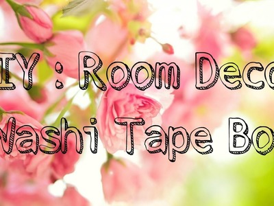 ☼DIY Room Decor  :Washi Tape Box ☼