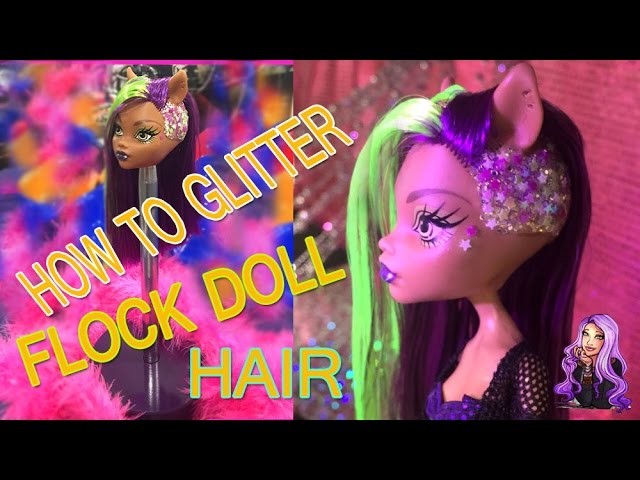 How to Glitter Flock Your Doll's Hair