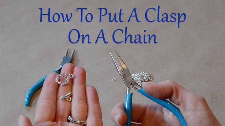 How To Make Jewelry: How To Put A Clasp On A Chain